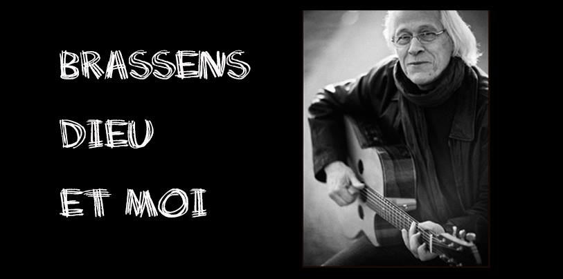 Brassens, dieu et moi