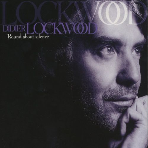 DIDIER LOCKWOOD 'Round About Silence' 1998