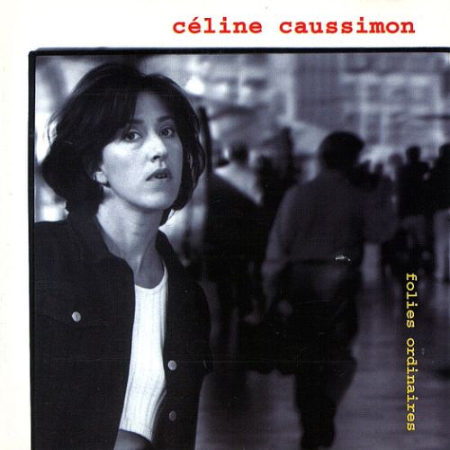 CELINE CAUSSIMON 'Folies Ordinaires' 1999