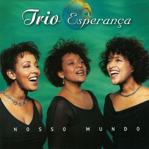 TRIO ESPERANCA 'Nosso Mundo' 1999