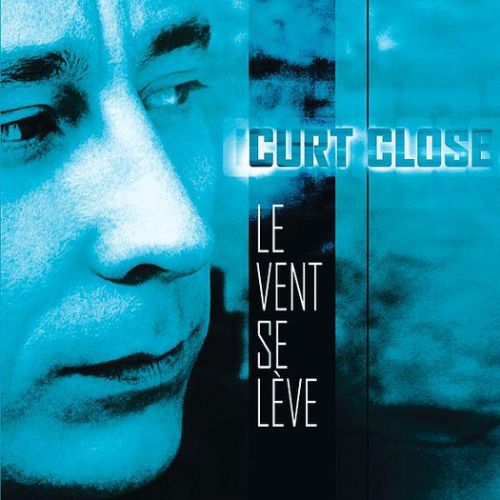 CURT CLOSE 'Le vent se lève' (2000)