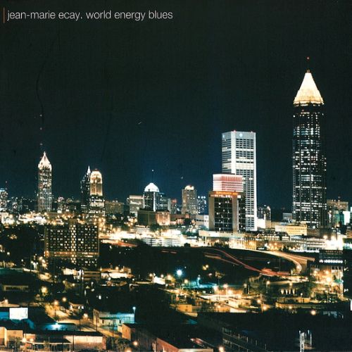 JEAN-MARIE ECAY 'World Energie Blues' 2001