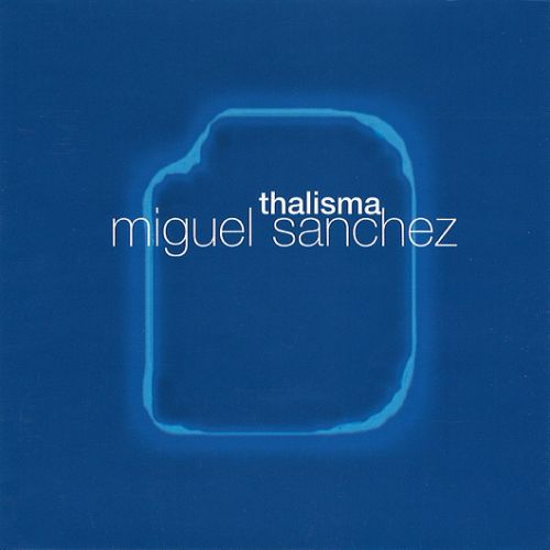 MIGUEL SANCHEZ 'Thalisma' 2001