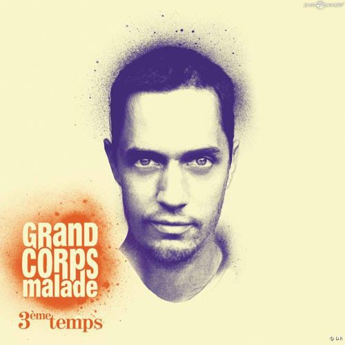 GRAND CORPS MALADE '3ème Temps' 2010