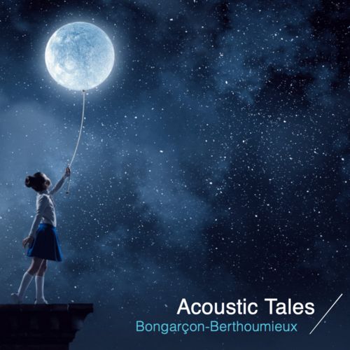 Bruno Bongarçon / Marc Berthoumieux / Acoustic Tales - 2020