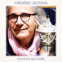 Frederic Zeitoun - Duo en Solitaire - 2019