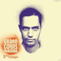 GRAND CORPS MALADE 